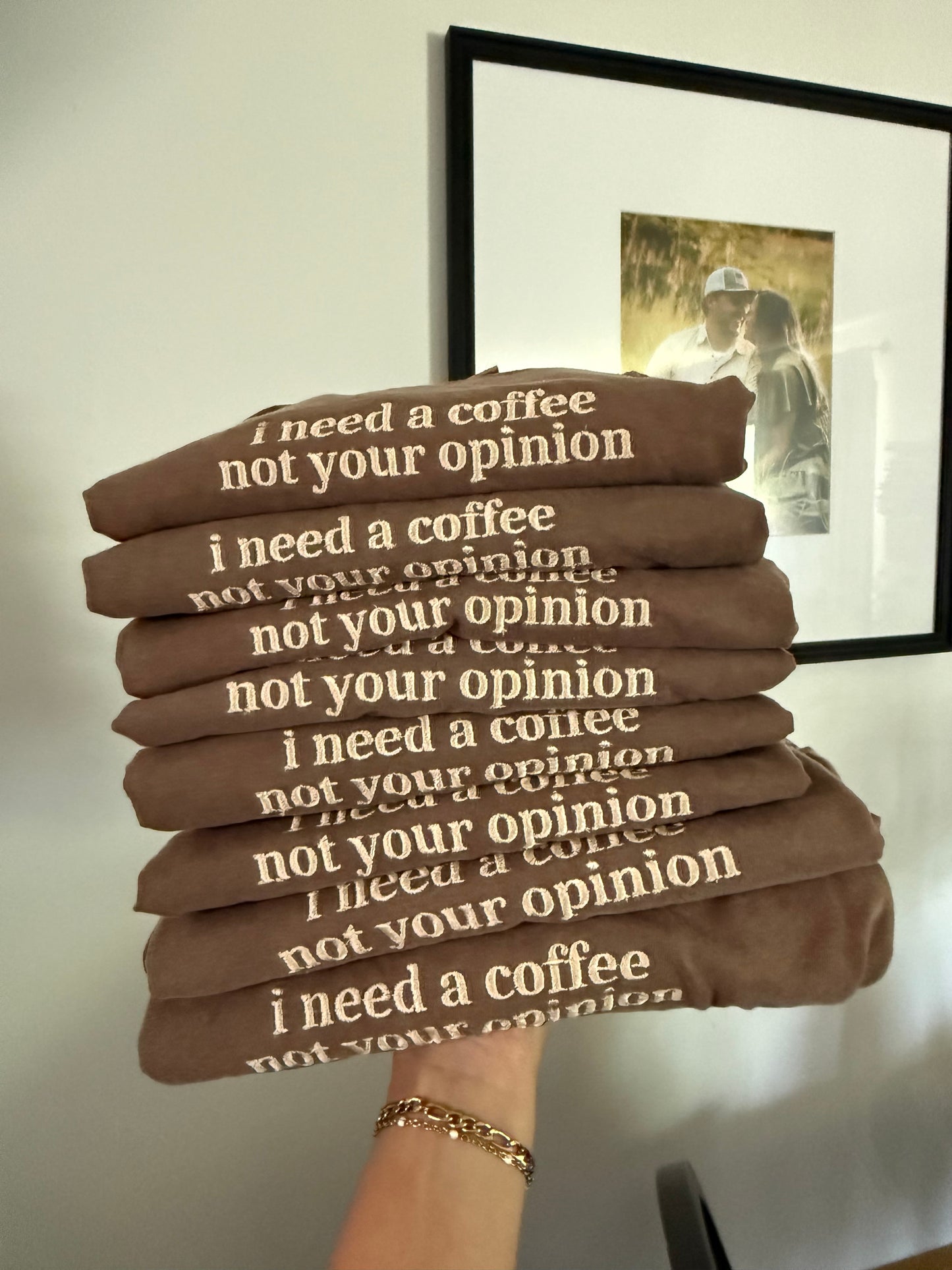 I Need a Coffee, Not Your Opinion – Embroidered Tee