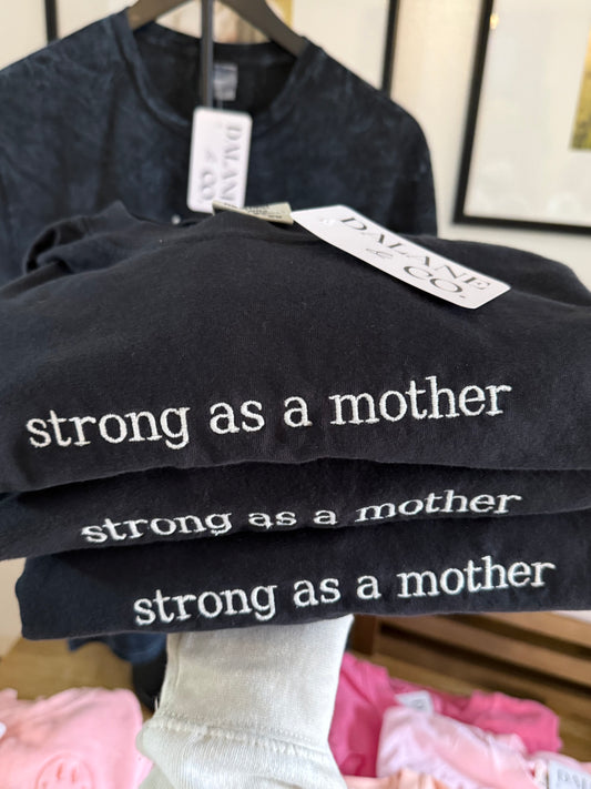strong as a mother embroidered Tee
