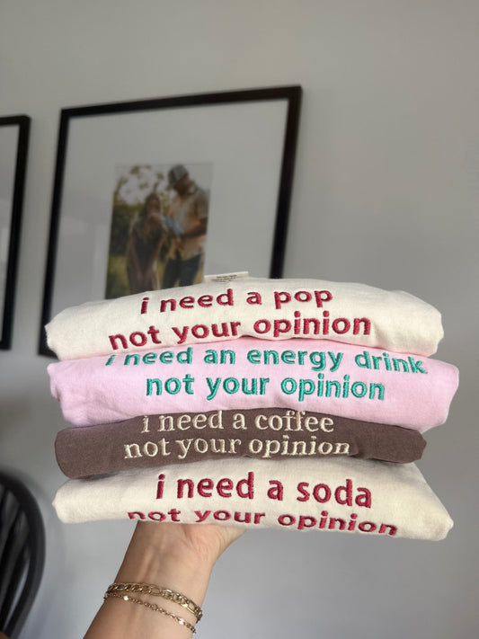 I need a soda, not your opinion Tee