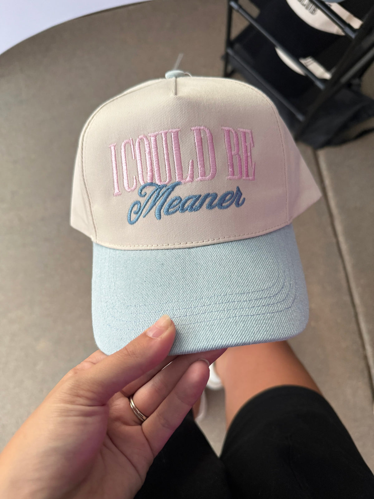 I Could Be Meaner Hat