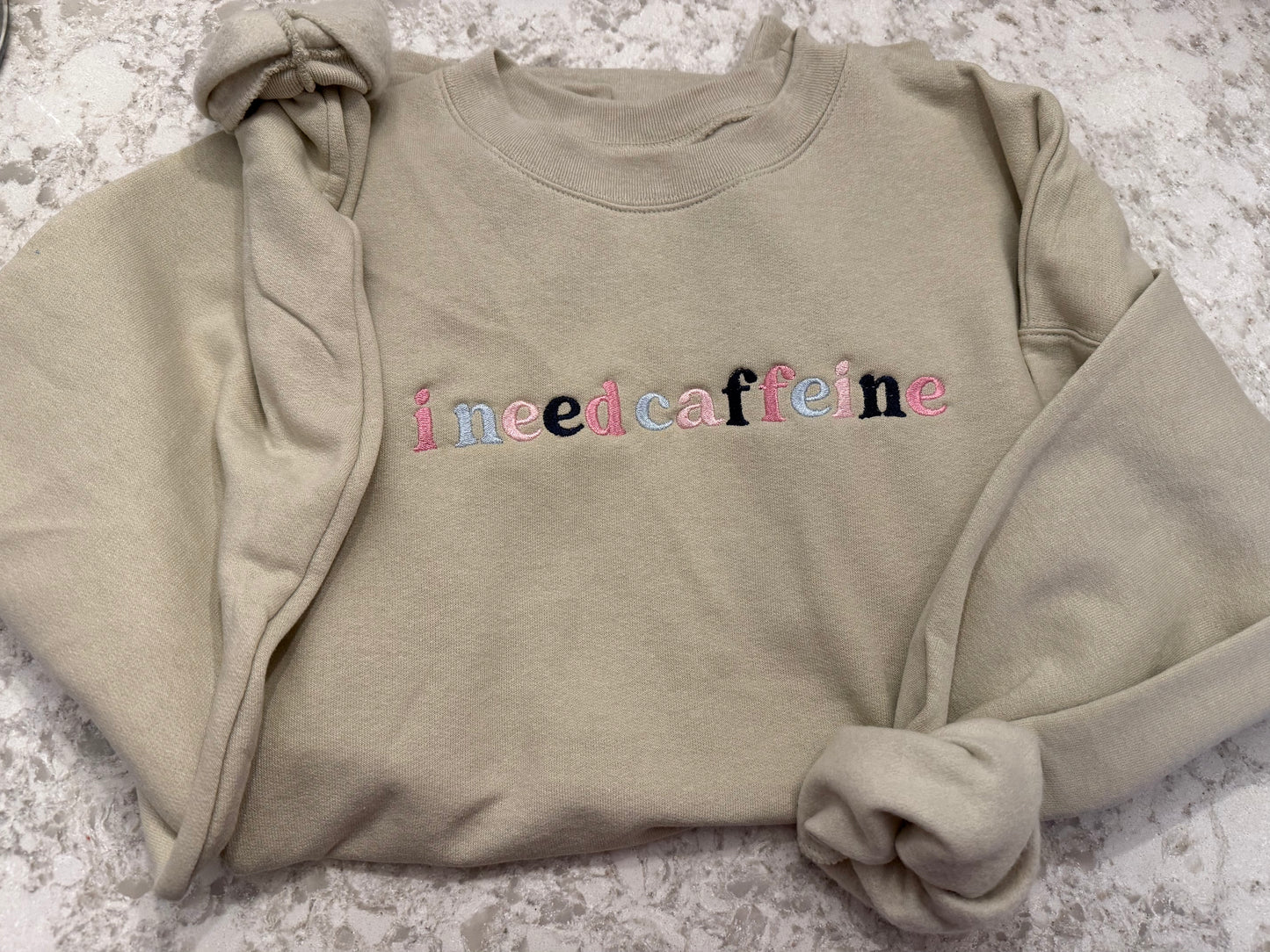 I need caffeine embroidered crewneck