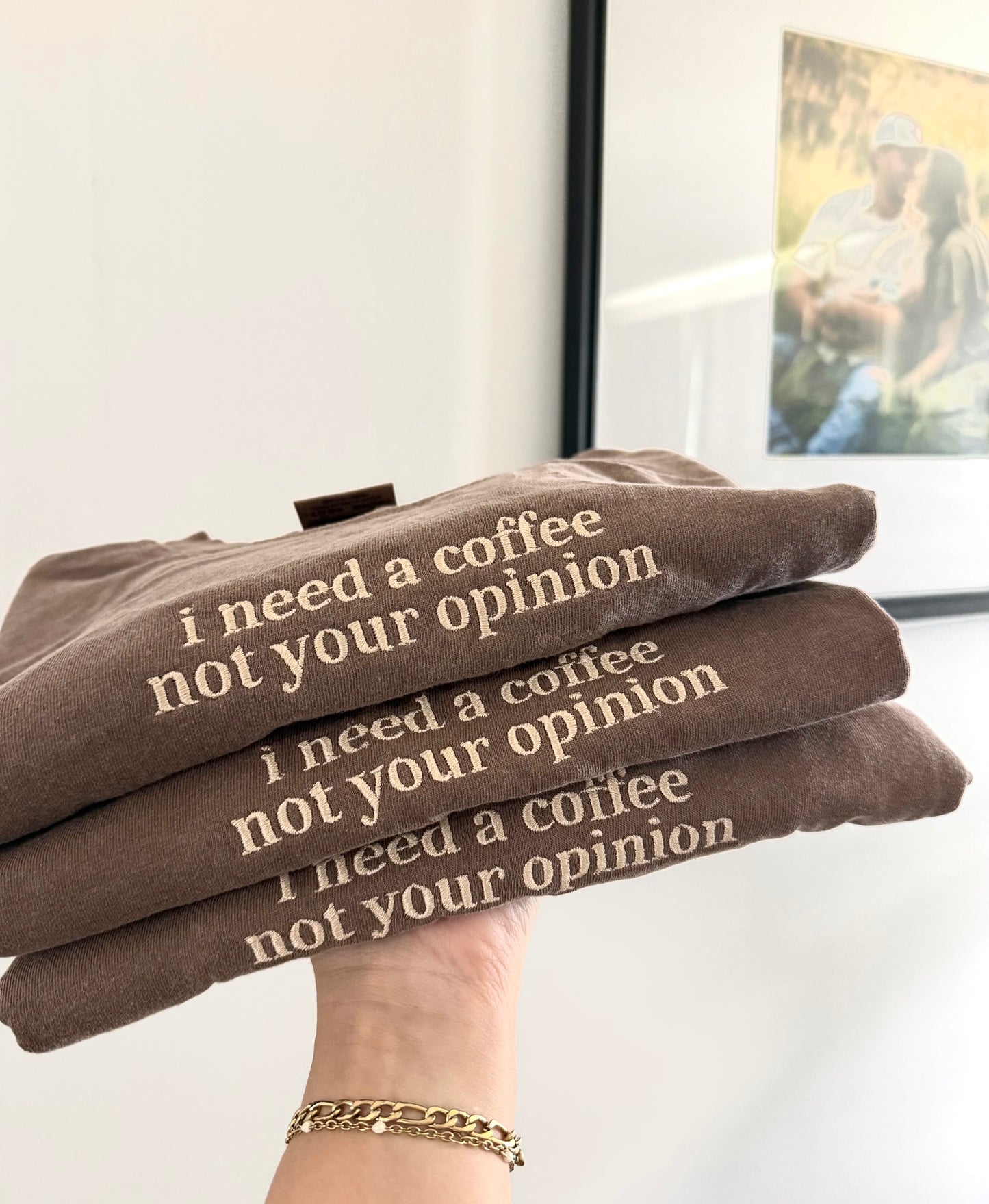 I Need a Coffee, Not Your Opinion – Embroidered Tee